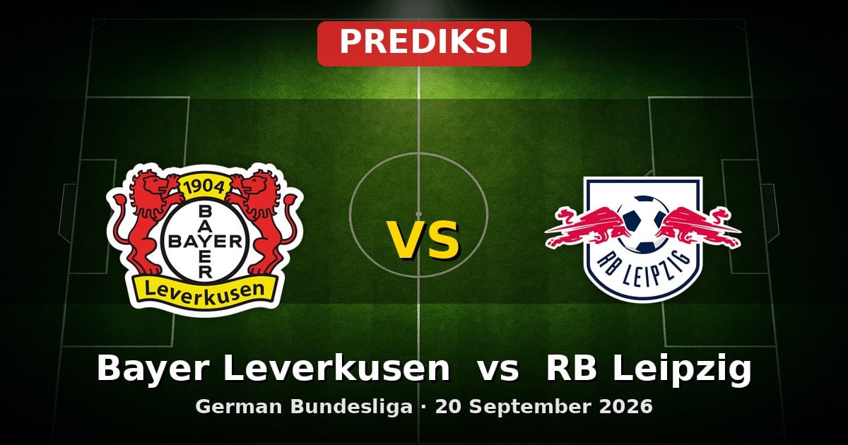 Prediksi Bayer Leverkusen vs RB Leipzig Bundesliga 20 September 2026