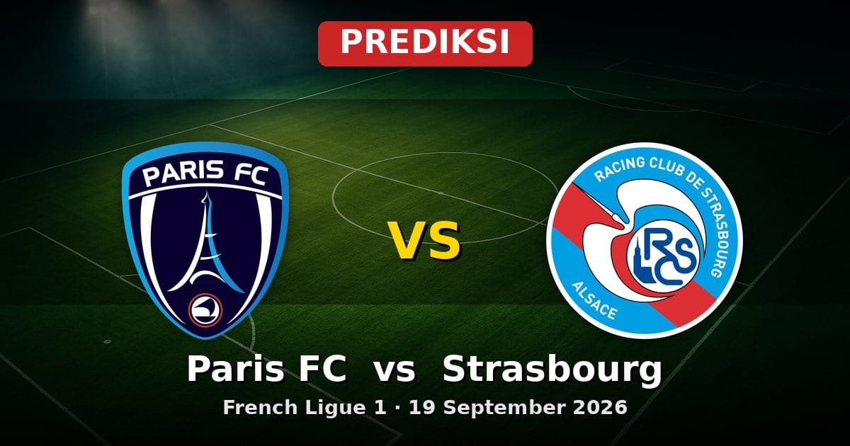 Prediksi Paris FC vs Strasbourg: Duel Seru Ligue 1 19 September 2026