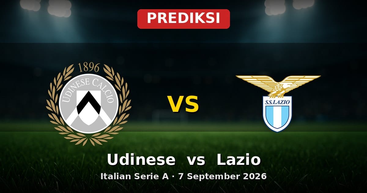 Prediksi Udinese vs Lazio Serie A 7 September 2026: Duel Seru di Friuli