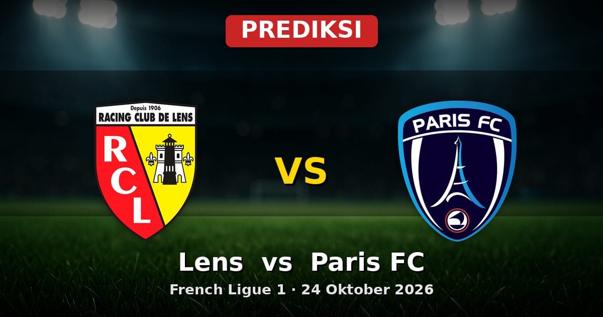Prediksi Lens vs Paris FC: Duel Sengit Ligue 1 24 Oktober 2026