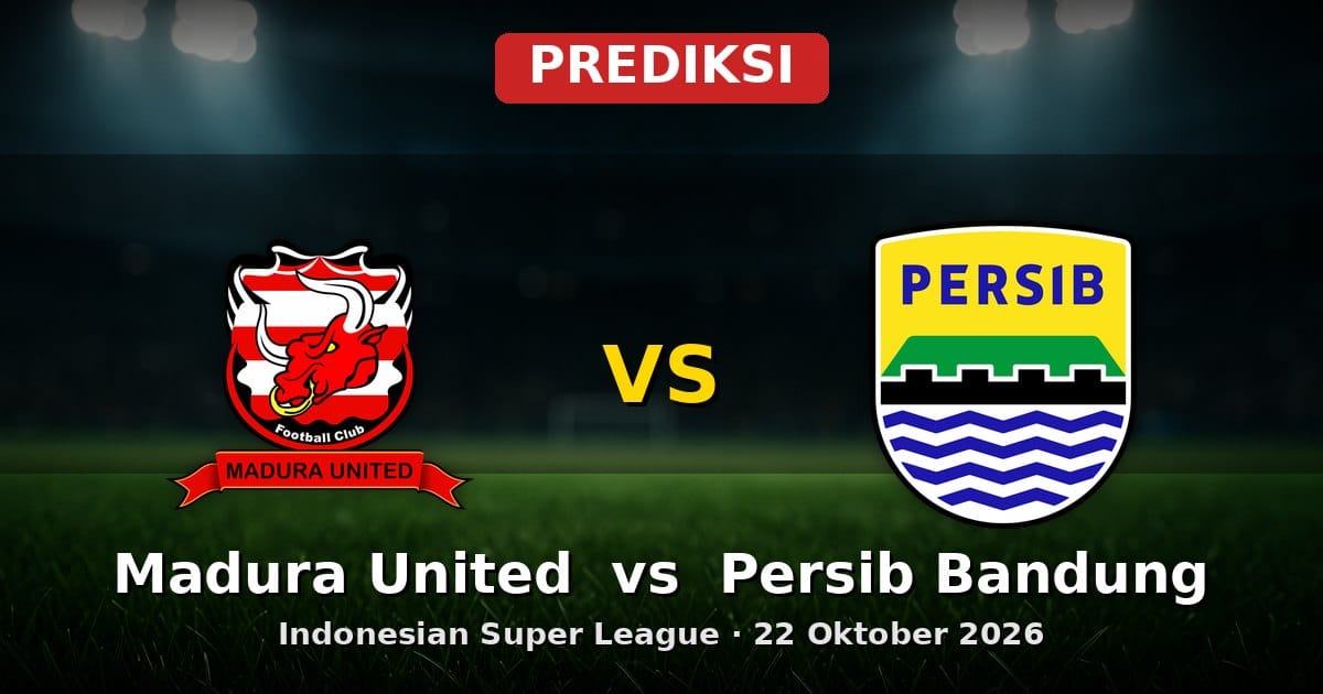 Prediksi Madura United vs Persib Bandung Liga Indonesia 22 Oktober 2026
