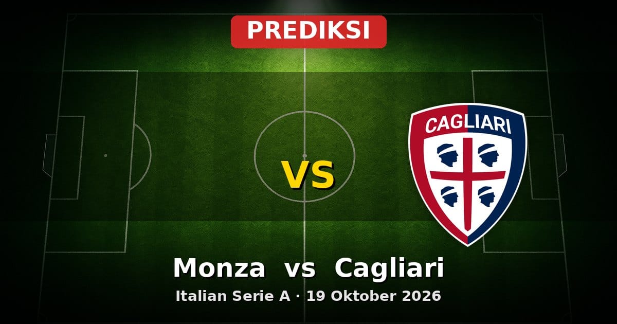 Prediksi Monza vs Cagliari Serie A 19 Oktober 2026: Duel Sengit di Liga Italia
