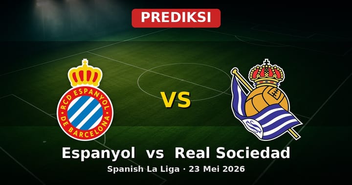 Prediksi Espanyol vs Real Sociedad La Liga 23 Mei 2026
