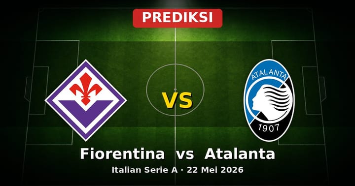 Prediksi Fiorentina vs Atalanta Serie A 22 Mei 2026: Duel Sengit Akhir Musim