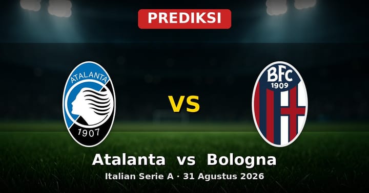 Prediksi Atalanta vs Bologna Serie A 31 Agustus 2026
