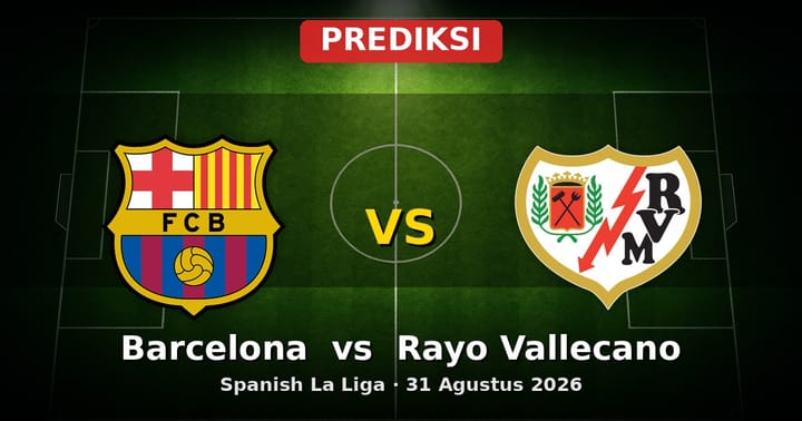 Prediksi Barcelona vs Rayo Vallecano La Liga 31 Agustus 2026
