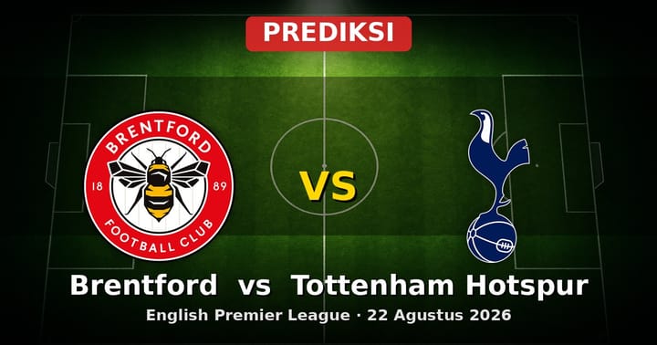 Prediksi Brentford vs Tottenham Hotspur Liga Inggris 22 Agustus 2026