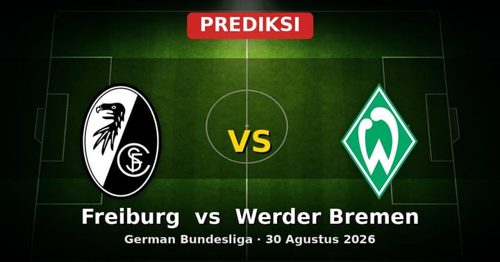 Prediksi Freiburg vs Werder Bremen Bundesliga 30 Agustus 2026