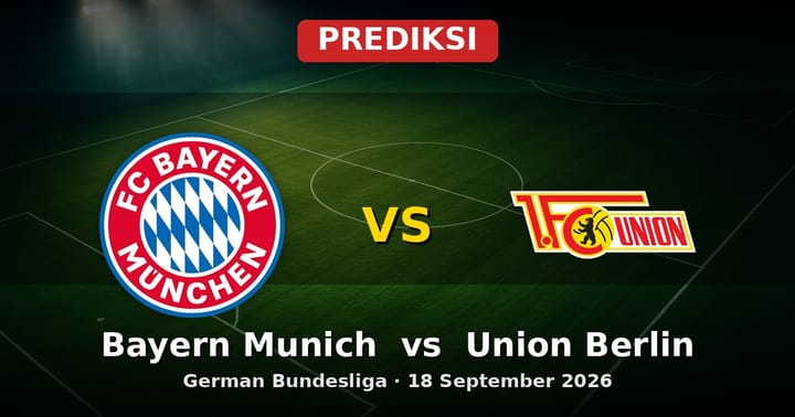 Prediksi Bayern Munich vs Union Berlin Bundesliga 18 September 2026