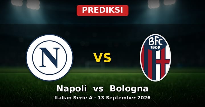 Prediksi Napoli vs Bologna Serie A 13 September 2026: Duel Krusial Liga Italia