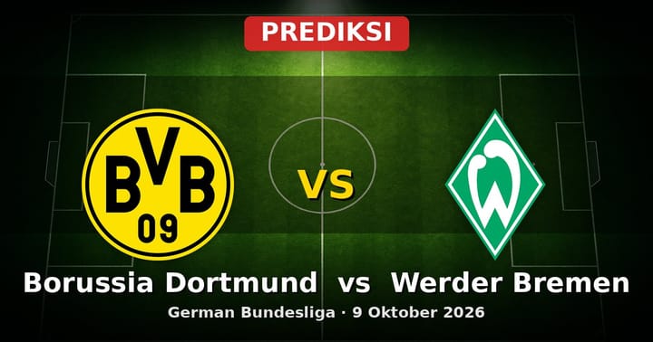 Prediksi Borussia Dortmund vs Werder Bremen Bundesliga 9 Oktober 2026