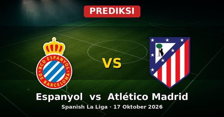 Prediksi Espanyol vs Atlético Madrid La Liga 17 Oktober 2026