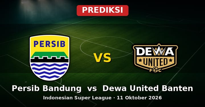Prediksi Persib Bandung vs Dewa United Banten Liga Indonesia 11 Oktober