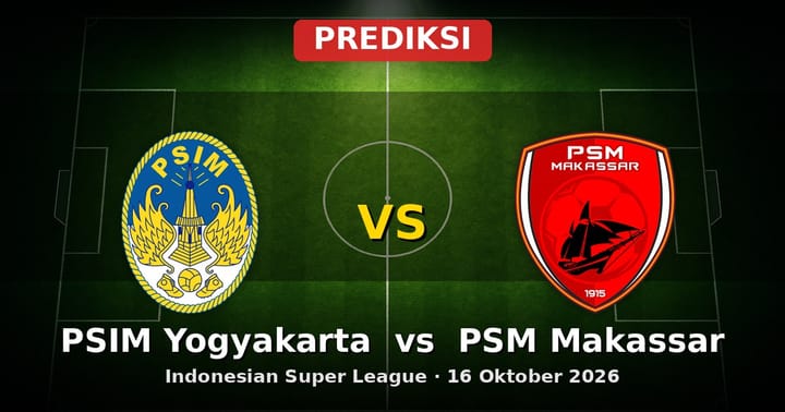 Prediksi PSIM Yogyakarta vs PSM Makassar Liga Indonesia 16 Oktober 2026